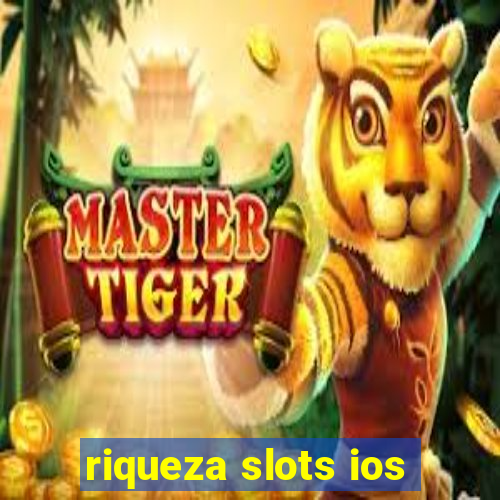 riqueza slots ios